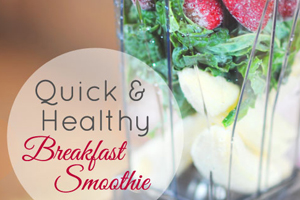Quick & Healthy Breakfast Smoothie